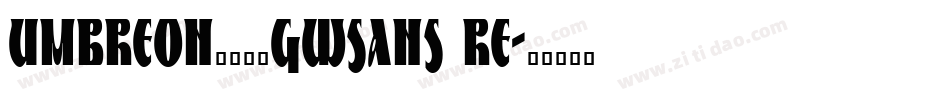 umbreon126_gwsans Re字体转换